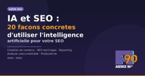 IA et SEO : 20 façons concrètes d’utiliser l’intelligence artificielle pour votre référencement